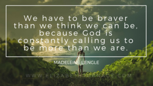 Writing to Heal: Bravery by Madeleine L'Engle