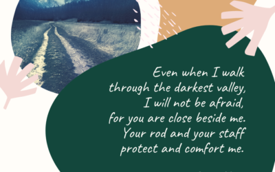 A Prayer about Walking through Dark Valleys