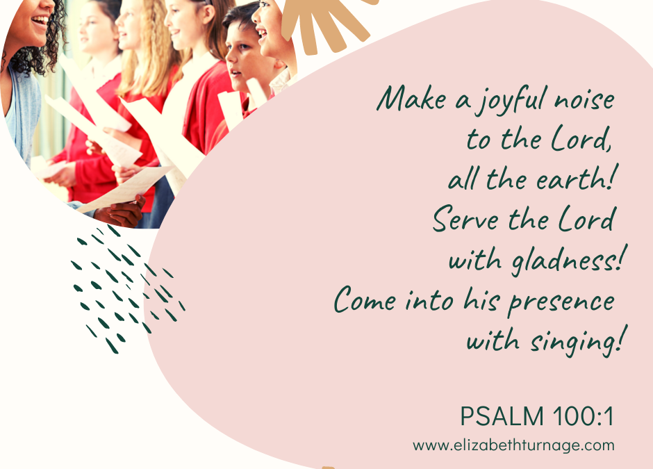 A Prayer about Why We Make Joyful Noises