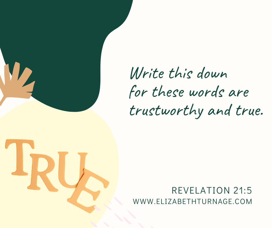 rev215 (1) Write this down for these words are trustworthy and true.