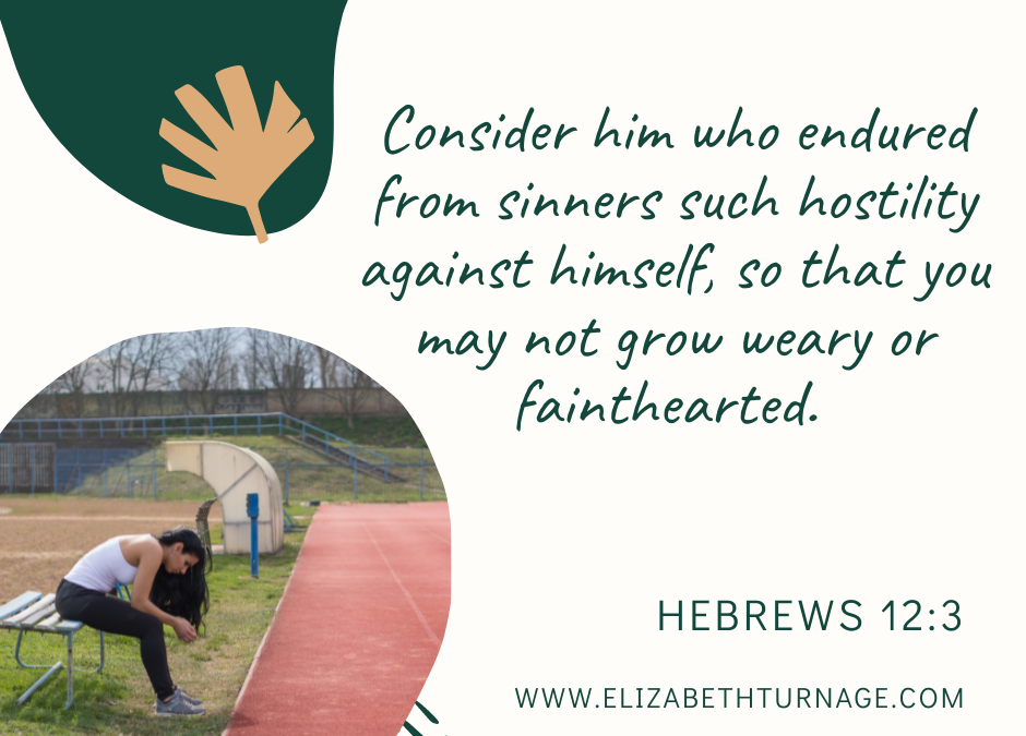 A Prayer about Not Growing Weary and Fainthearted