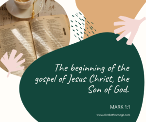 The beginning of the gospel of Jesus Christ, the Son of God. Mark 1:1