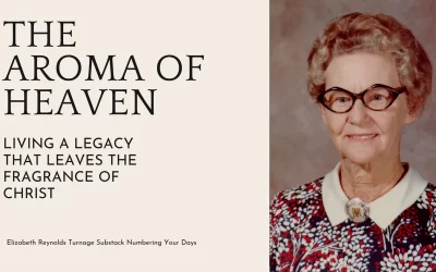 The Aroma of Heaven: Leaving a Legacy that Spreads the Fragrance of Christ
