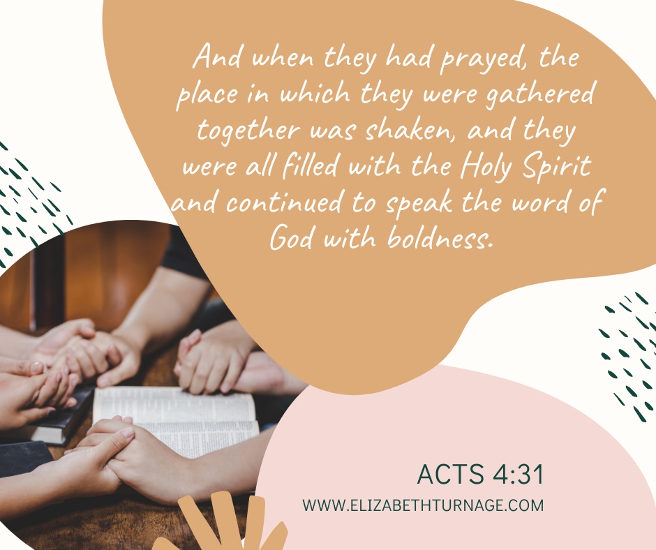 jn 1:5 – Acts 4:31 And when they had prayed, the place in which they were gathered together was shaken, and they were all filled with the Holy Spirit and continued to speak the word of God with boldness. Acts 4:31