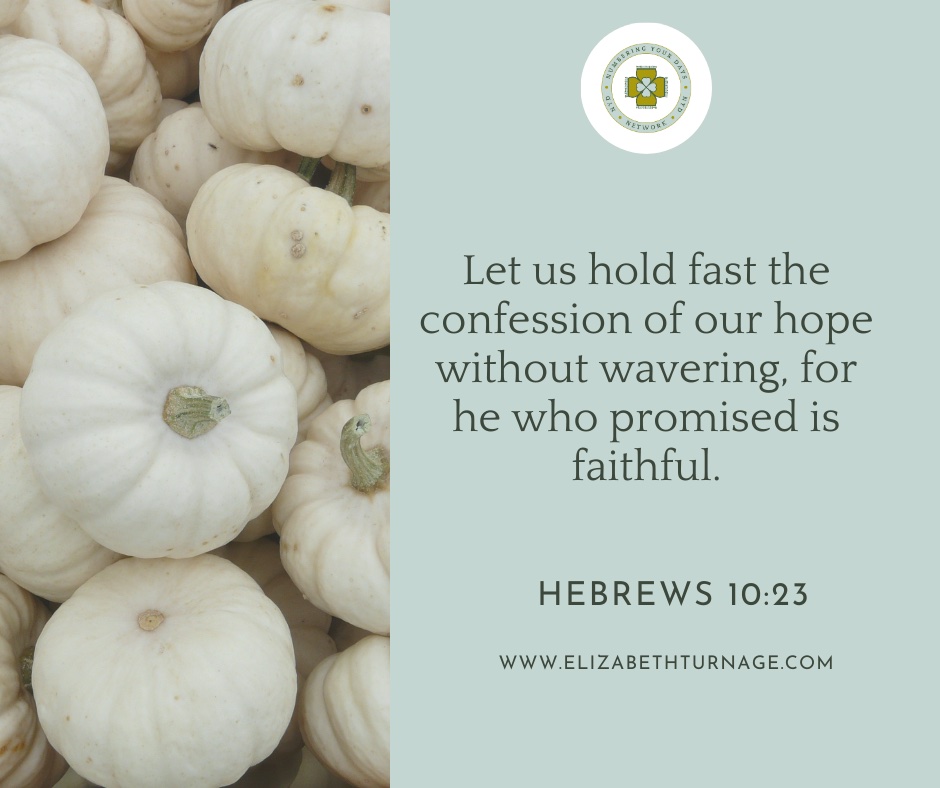 Daily Prayer Facebook Post (Landscape)) – Heb. 10.23 Let us hold fast the confession of our hope without wavering, for he who promised is faithful. Heb. 10:23