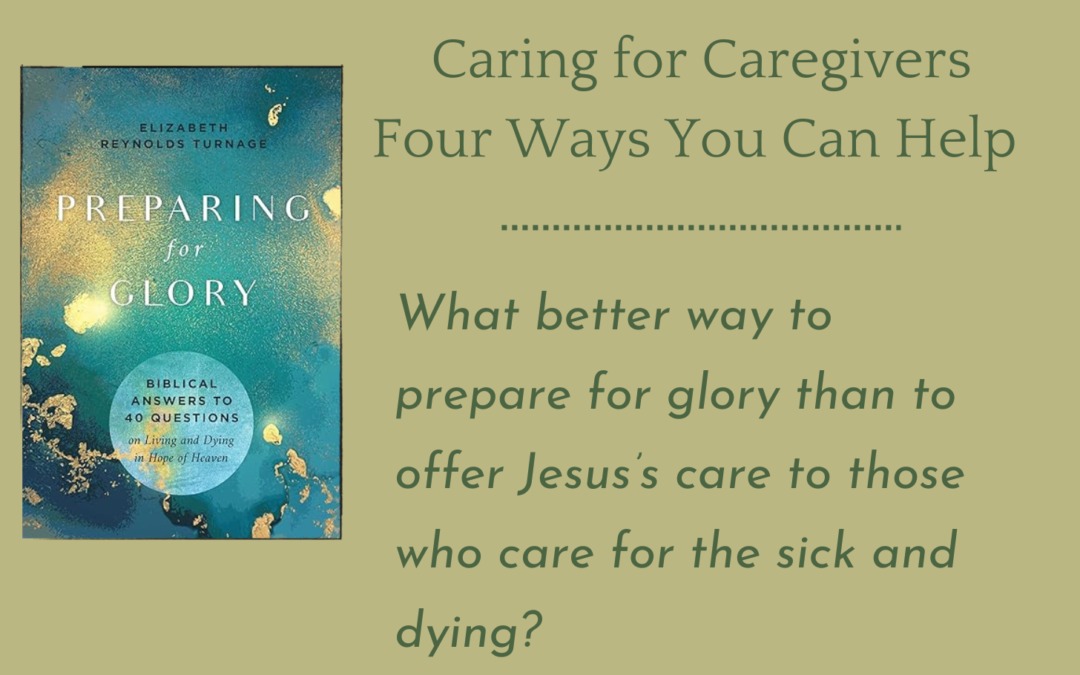 Caring for Caregivers: Four Ways You Can Help