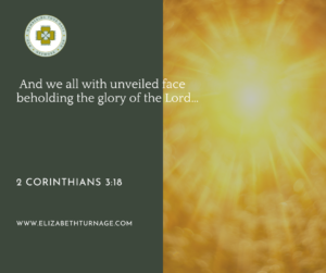 Picture of sun with words: And we all with unveiled face beholding the glory of the Lord…2 Corinthians 3:18a