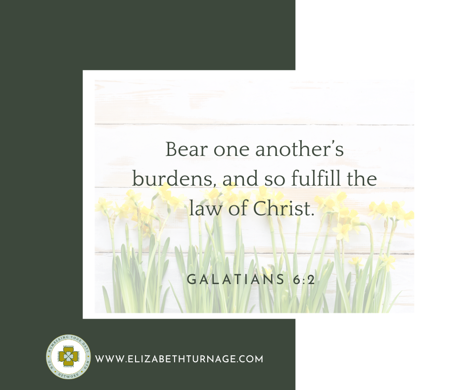 Galatians 62 Bear one another’s burdens, and so fulfill the law of Christ. Galatians 6:2