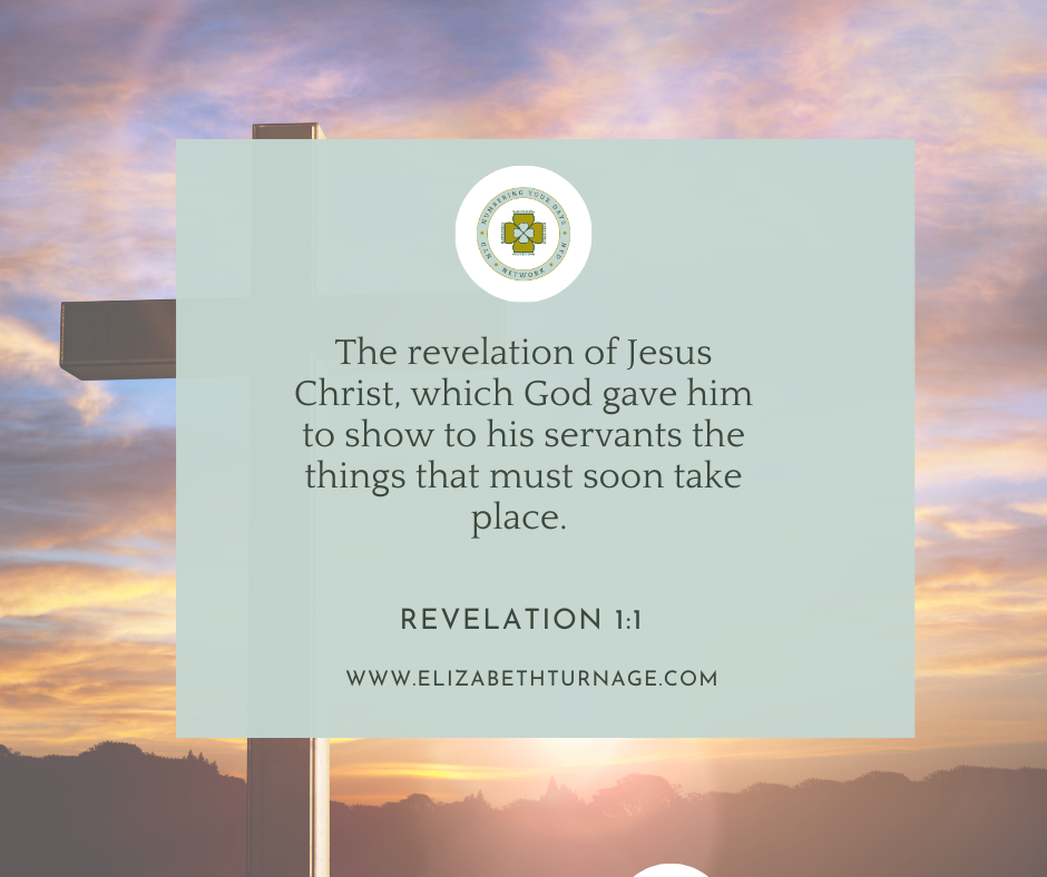 Revelation 11 The revelation of Jesus Christ, which God gave him to show to his servants the things that must soon take place. Revelation 1:1