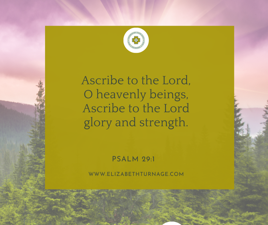 Psalm 291 Ascribe to the Lord, O heavenly beings, Ascribe to the Lord glory and strength. Psalm 29:1