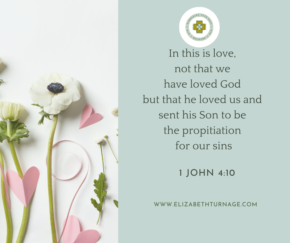 1 john 410-2 In this is love, not that we have loved God but that he loved us and sent his Son to be the propitiation for our sins. 1 John 4:10