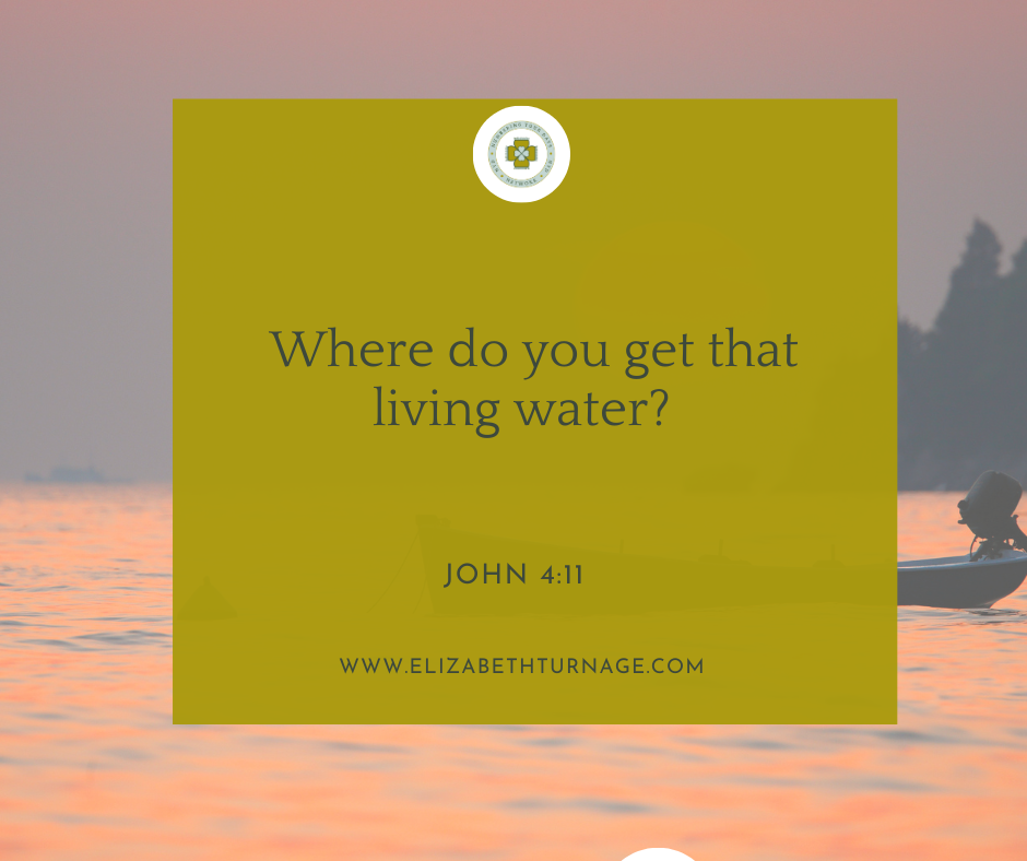 John 411 Where do you get that living water? John 4:11