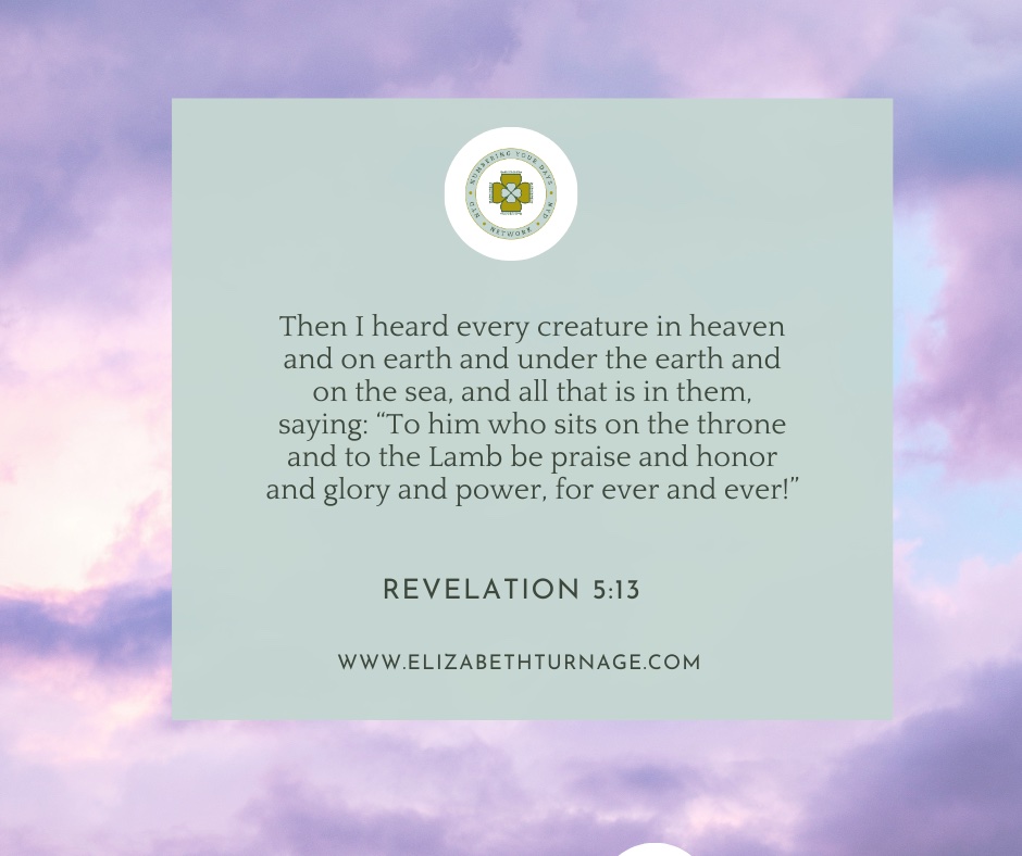 Daily Prayer Facebook Post (Landscape)) – REVELATION 5:13 Then I heard every creature in heaven and on earth and under the earth and on the sea, and all that is in them, saying: “To him who sits on the throne and to the Lamb be praise and honor and glory and power, for ever and ever!” Revelation 5:13