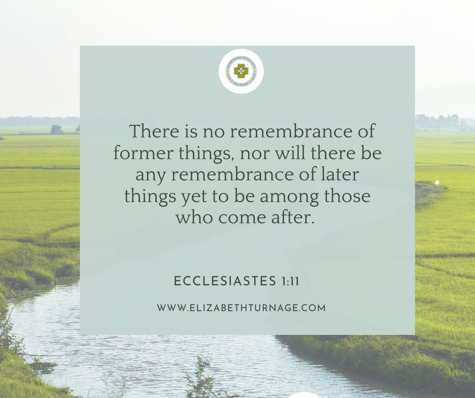 Daily Prayer Facebook Post (Landscape)) – Ecclesiastes 1:11 There is no remembrance of former things, nor will there be any remembrance of later things yet to be among those who come after. Ecclesiastes 1:11
