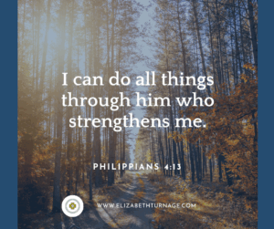 I can do all things through him who strengthens me.