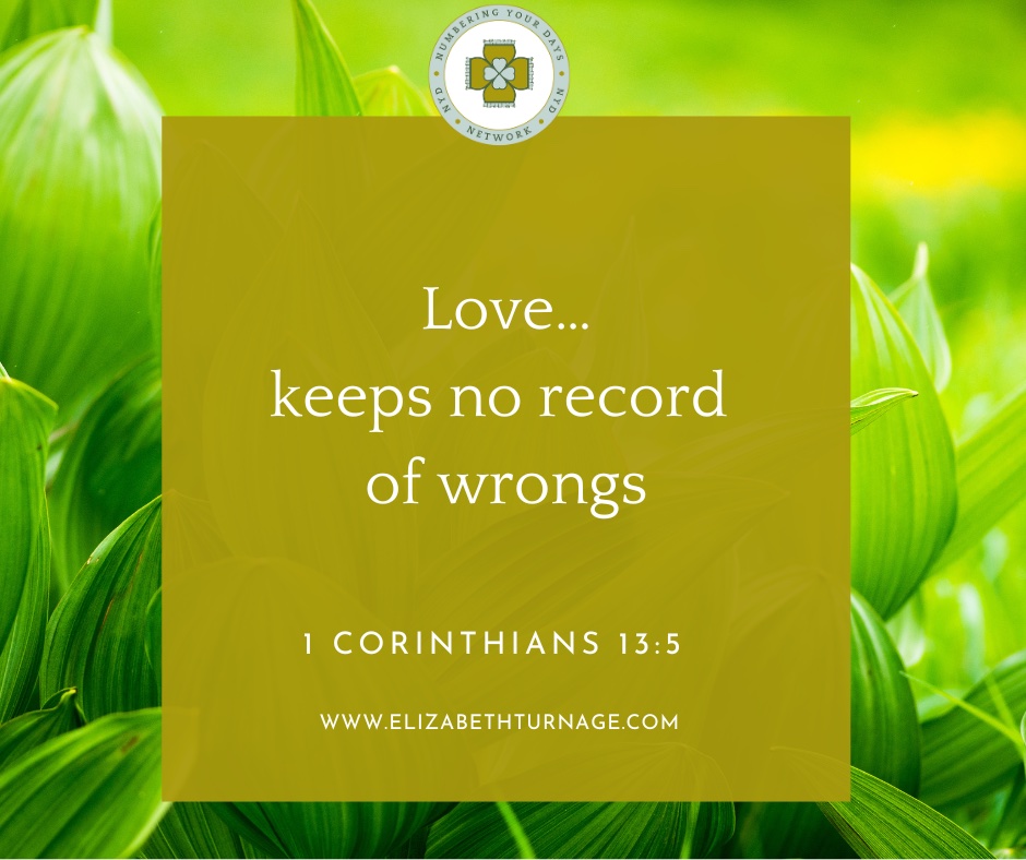 Love…keeps no record of wrongs.