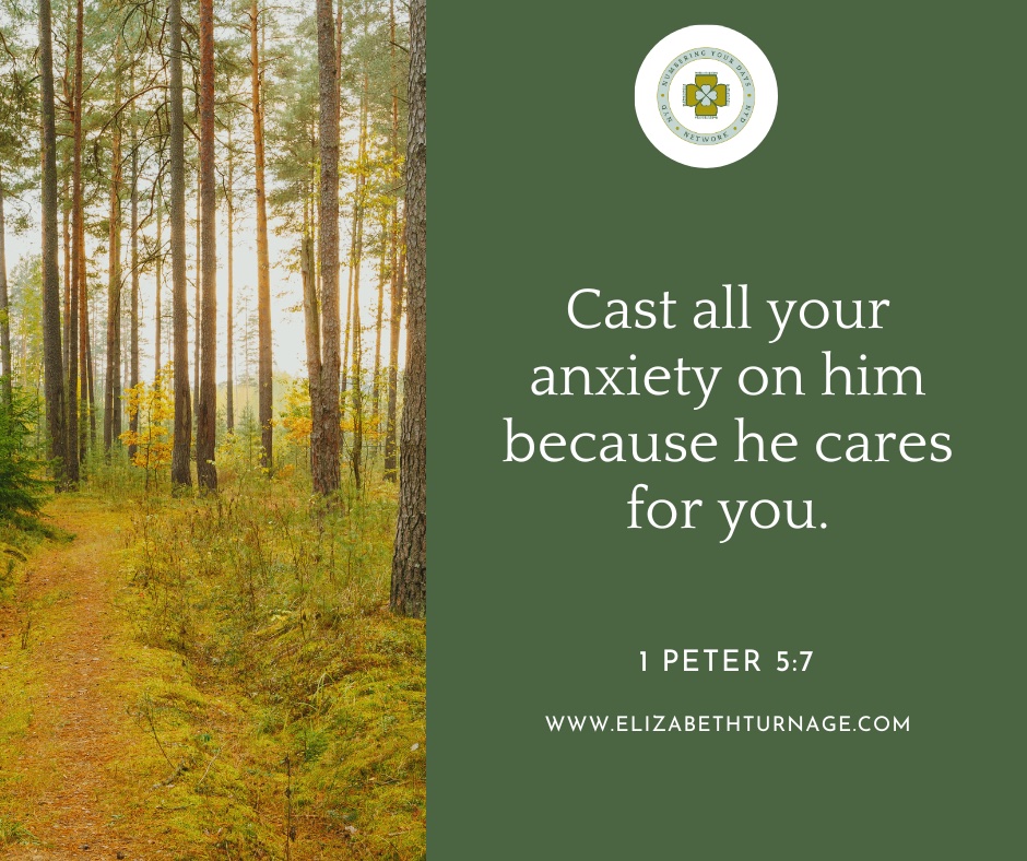 Cast all your anxiety on him because he cares for you.
