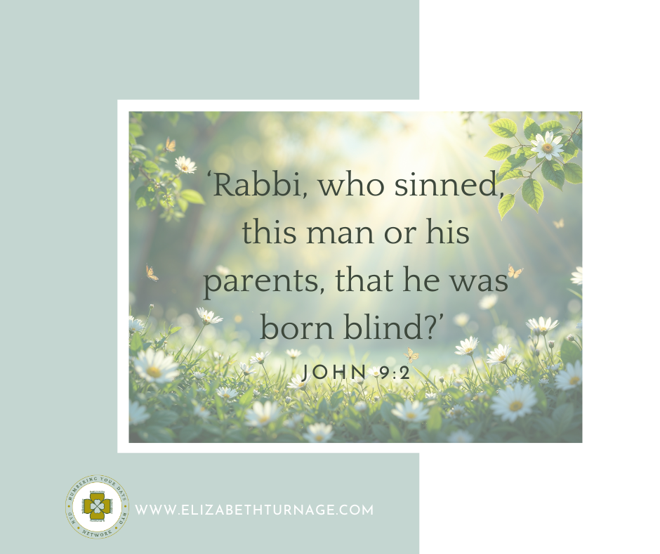 ‘Rabbi, who sinned, this man or his parents, that he was born blind?’