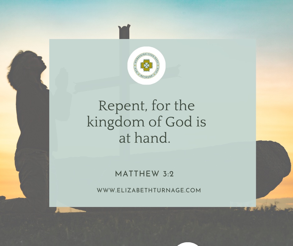 Repent, for the kingdom of God is at hand.