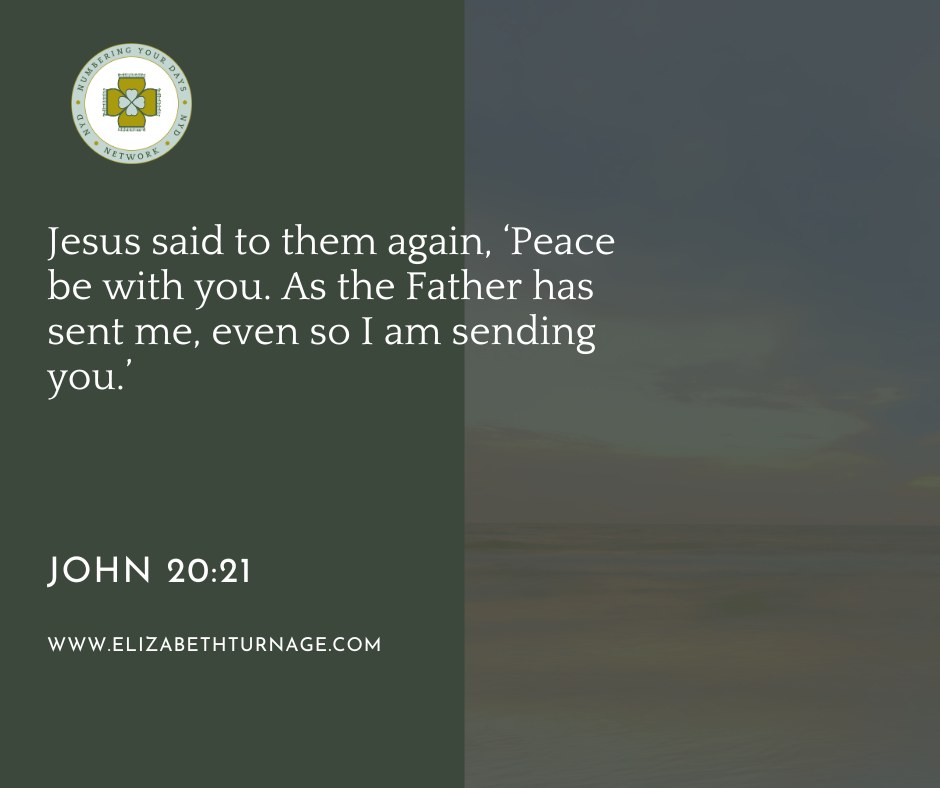 Jesus said to them again, ‘Peace be with you. As the Father has sent me, even so I am sending you.’