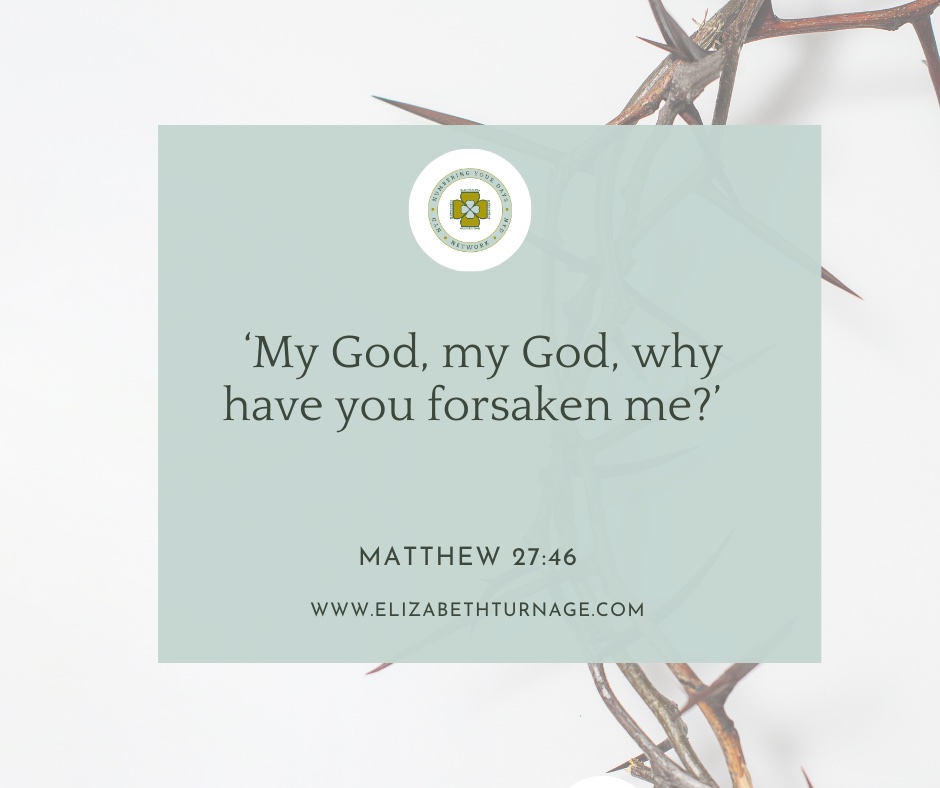 ‘My God, my God, why have you forsaken me?’